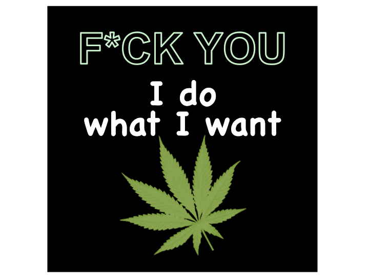CBD-marijuana / I do what I want