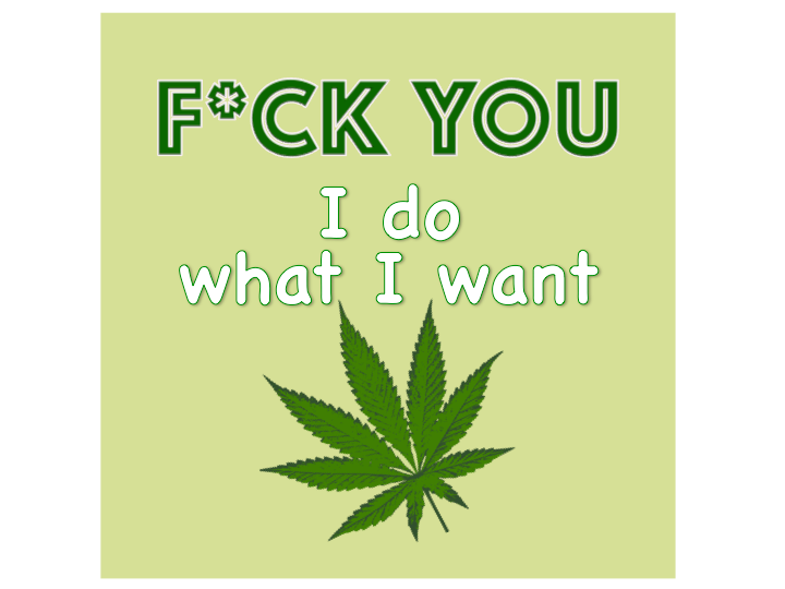 CBD-marijuana / I do what I want