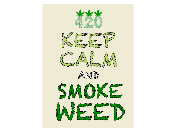 KEEP CALM and smoke WEED/CBD