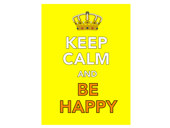 KEEP CALM and Be Happy