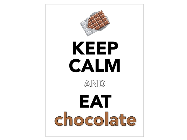 Keep CALM and eat Chocolate