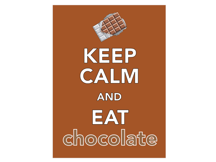Keep CALM and eat Chocolate