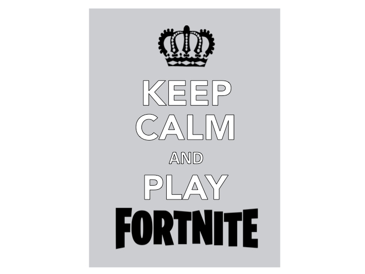 KEEP CALM and Play Fortnite