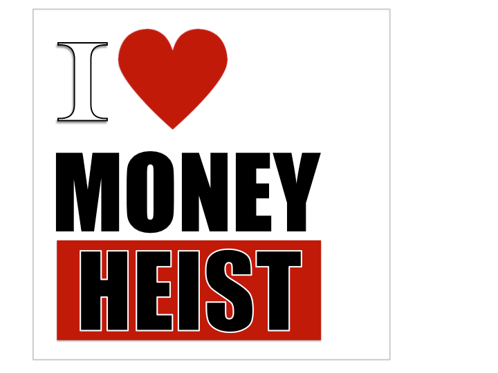 I love (série)...La Casa de Papel