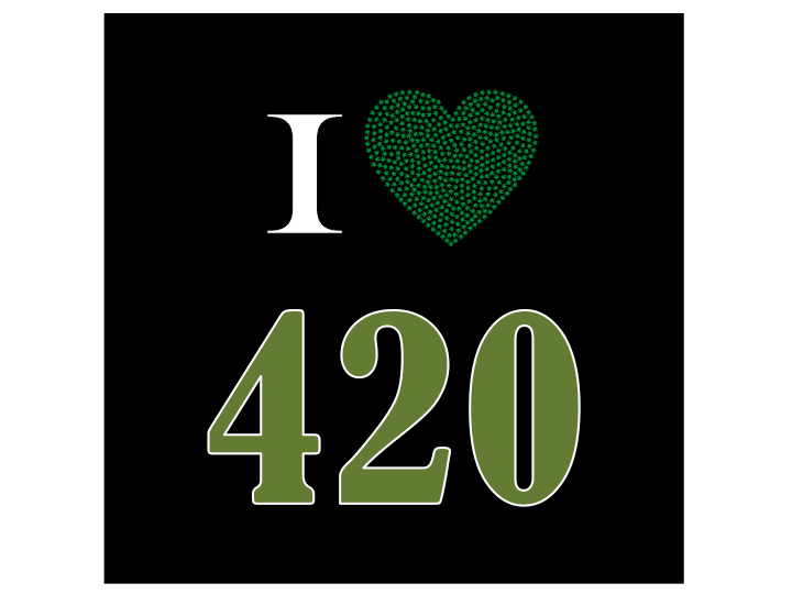 I love...420