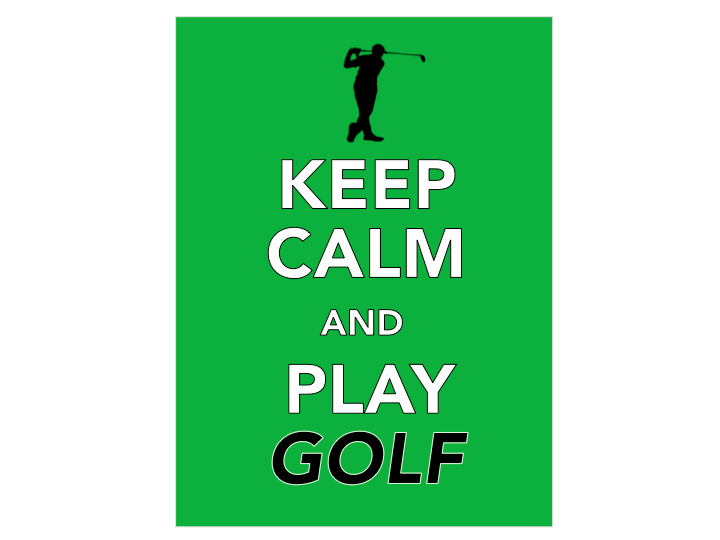 KEEP CALM and play GOLF