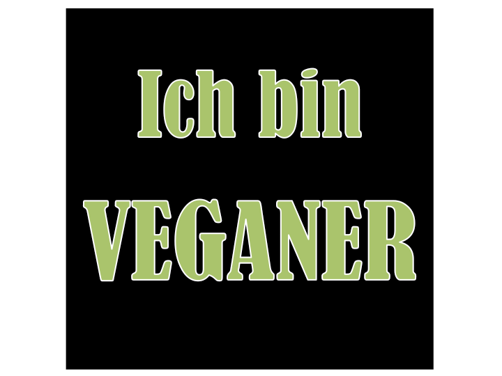 vegan / ich bin Veganer