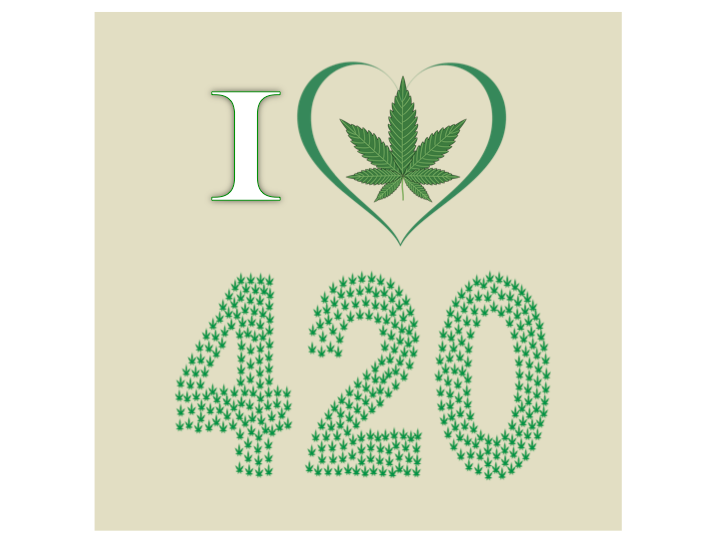 I love (weed)... /420